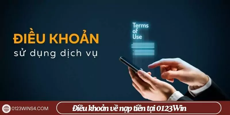 Điều khoản về nạp tiền tại 0123Win