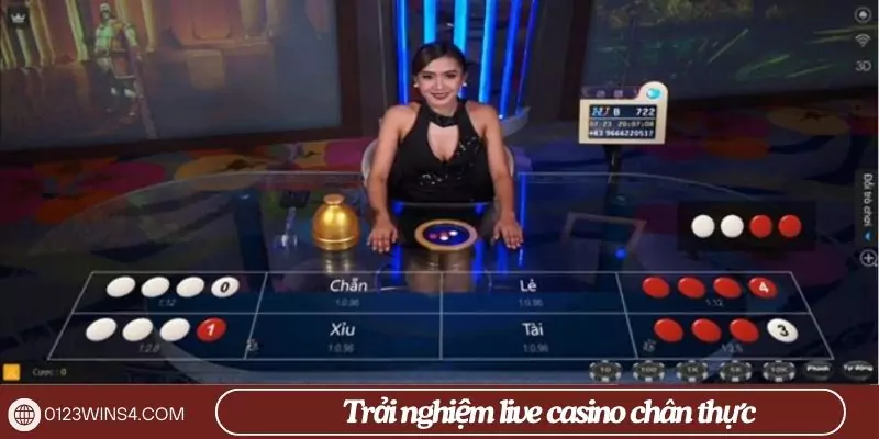 Trải nghiệm live casino chân thực