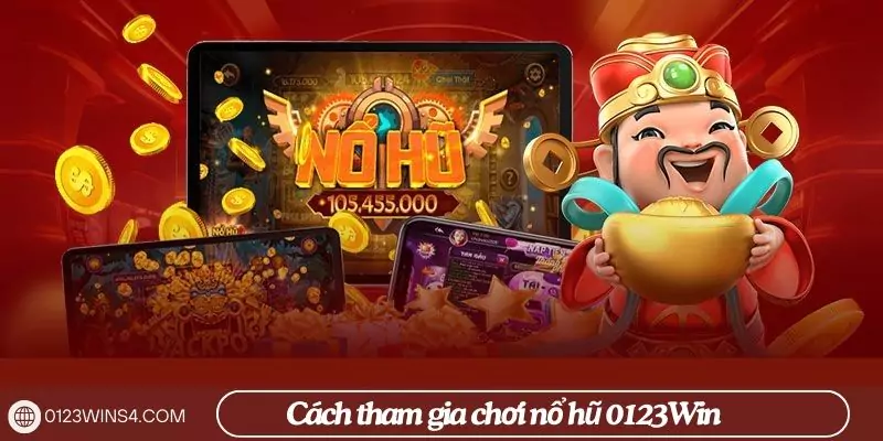 Nổ hũ 0123Win các bước chơi nổ hũ 0123Win