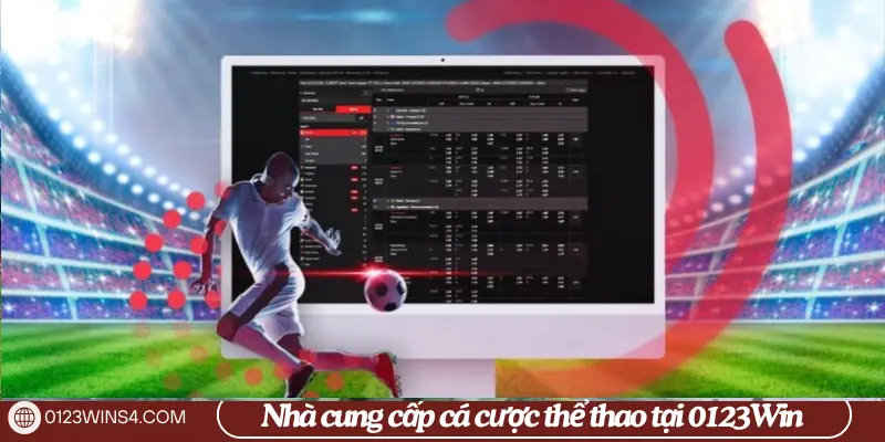 Top 3 Nhà Cung Cấp Cá Cược Thể Thao Uy Tín Nhất Tại 0123Win Nhà cung cấp cá cược thể thao