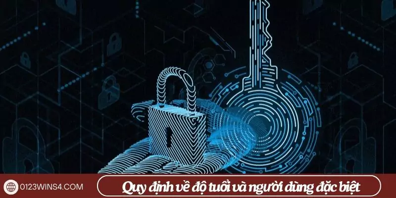 Quyền riêng tư 0123Win – Bảo vệ thông tin người chơi tuyệt đối Quy định về độ tuổi và người dùng đặc biệt