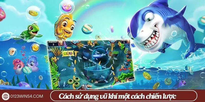 Cách sử dụng vũ khí một cách chiến lược